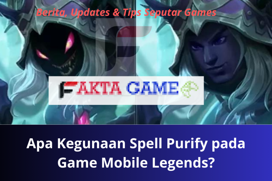 Apa Kegunaan Spell Purify pada Game Mobile Legends