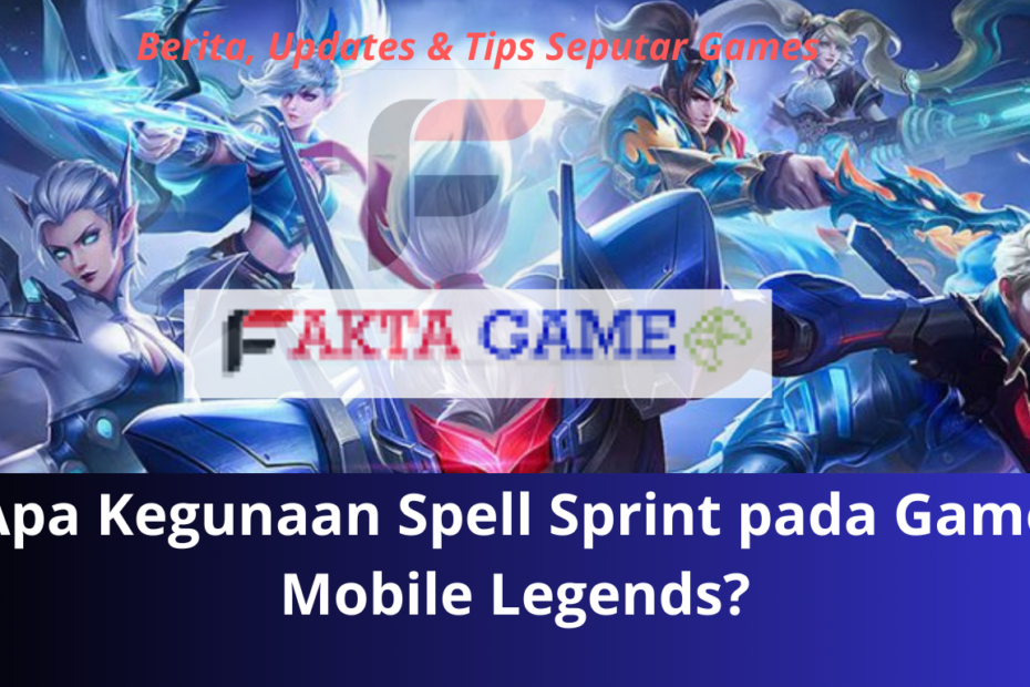 Apa Kegunaan Spell Sprint pada Game Mobile Legends
