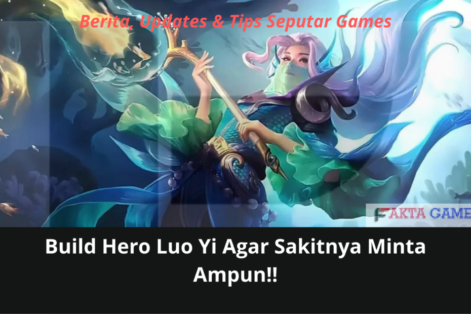 Build Hero Luo Yi Agar Sakitnya Minta Ampun!!