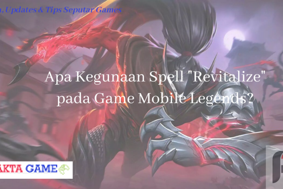 Apa Kegunaan Spell "Revitalize" pada Game Mobile Legends?